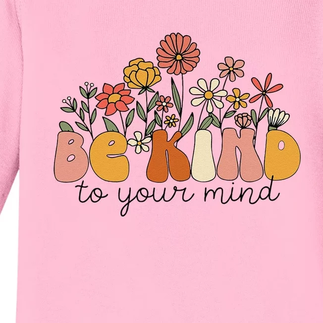 Groovy Be Kind To Your Mind Flower Mental Health Matters Baby Long Sleeve Bodysuit