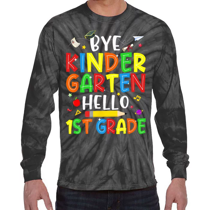 Graduation Bye Kindergarten Hello 1st Grade Back to School Tie-Dye Long Sleeve Shirt