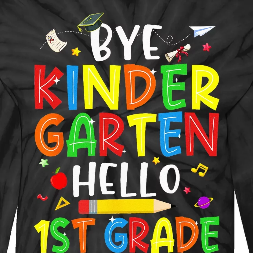 Graduation Bye Kindergarten Hello 1st Grade Back to School Tie-Dye Long Sleeve Shirt