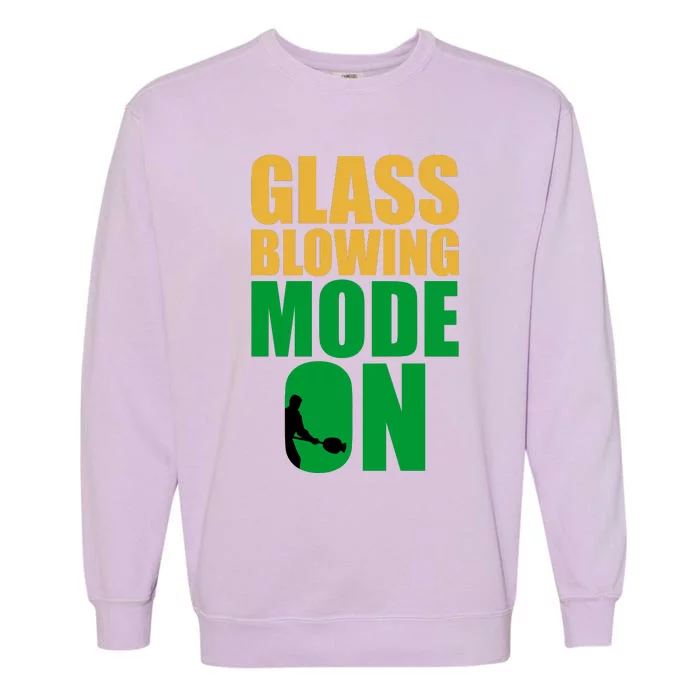 Glass Blowing Mode On Funny Glassblower Retro Vintage Glassblowing Garment-Dyed Sweatshirt