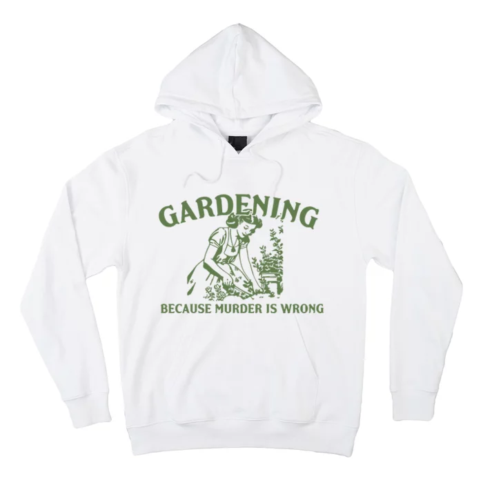 Gardening Because Murder Is Wrong Retro Hoodie