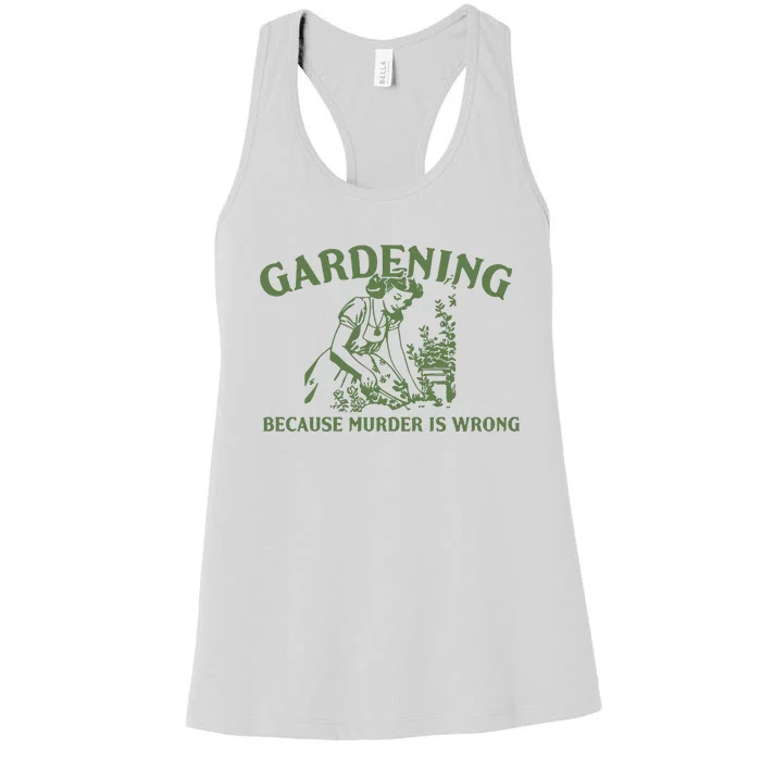 Gardening Because Murder Is Wrong Retro Women's Racerback Tank