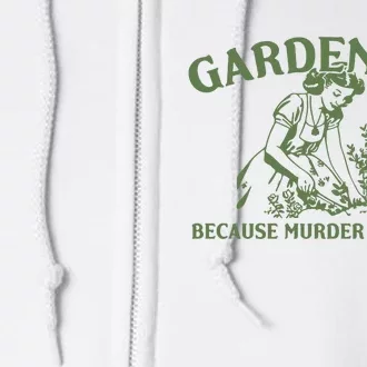 Gardening Because Murder Is Wrong Retro Full Zip Hoodie