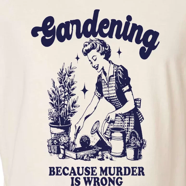 Gardening Because Murder Is Wrong Gardener Plant Lady Mom Garment-Dyed Women's Muscle Tee