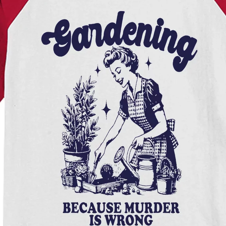 Gardening Because Murder Is Wrong Gardener Plant Lady Mom Kids Colorblock Raglan Jersey