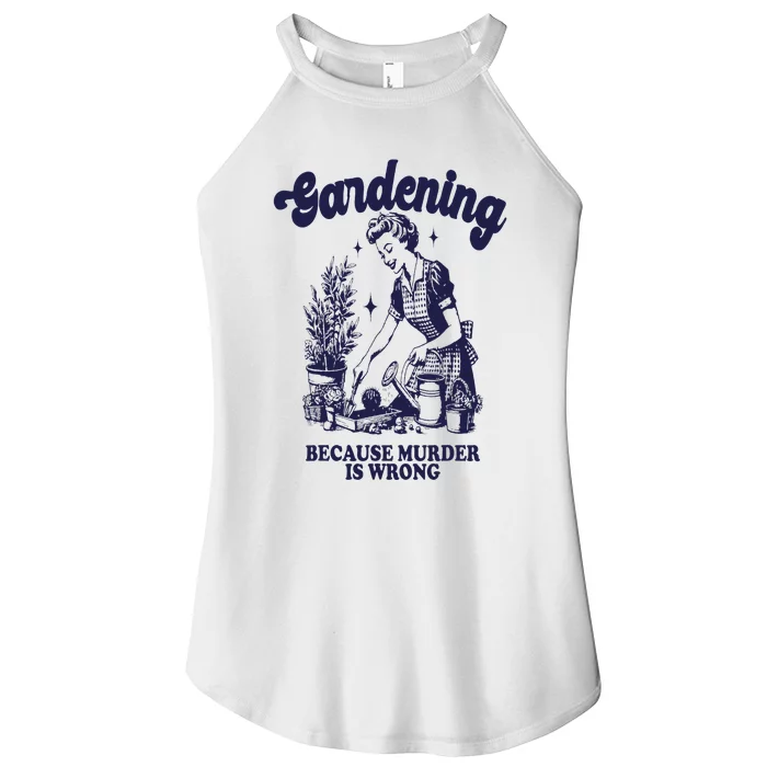 Gardening Because Murder Is Wrong Gardener Plant Lady Mom Women’s Perfect Tri Rocker Tank