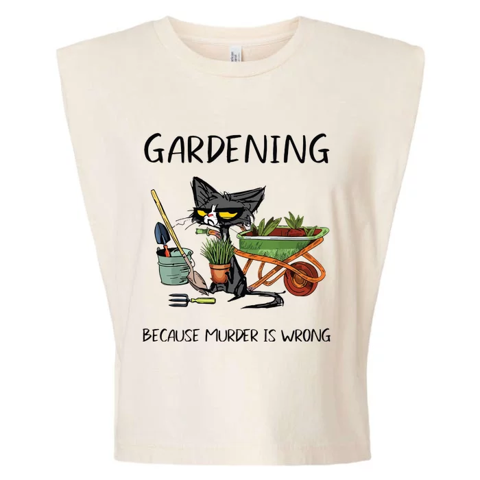 Gardening Because Murder Is Wrong Funny Cat Gardening Garment-Dyed Women's Muscle Tee