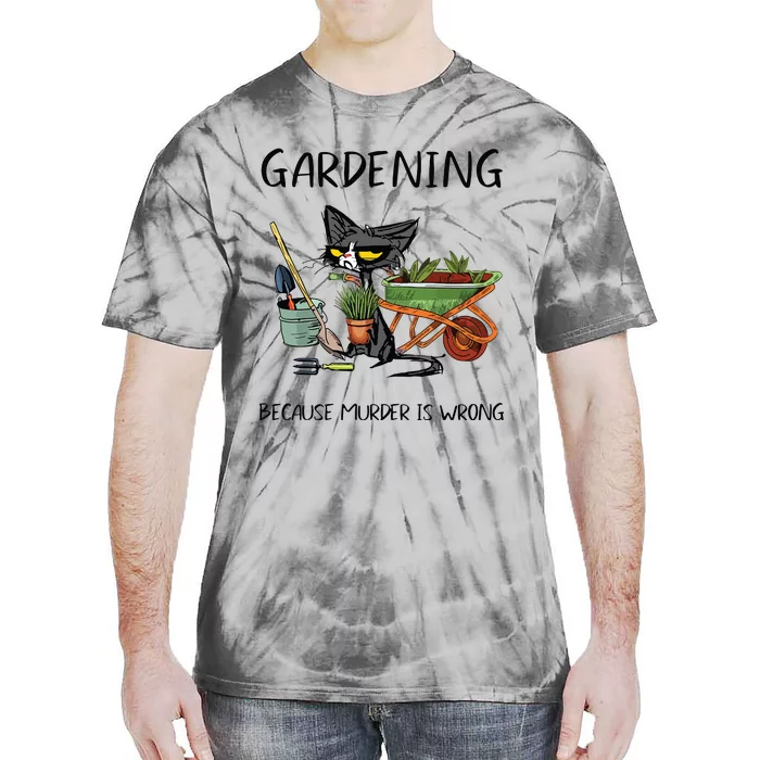 Gardening Because Murder Is Wrong Funny Cat Gardening Tie-Dye T-Shirt