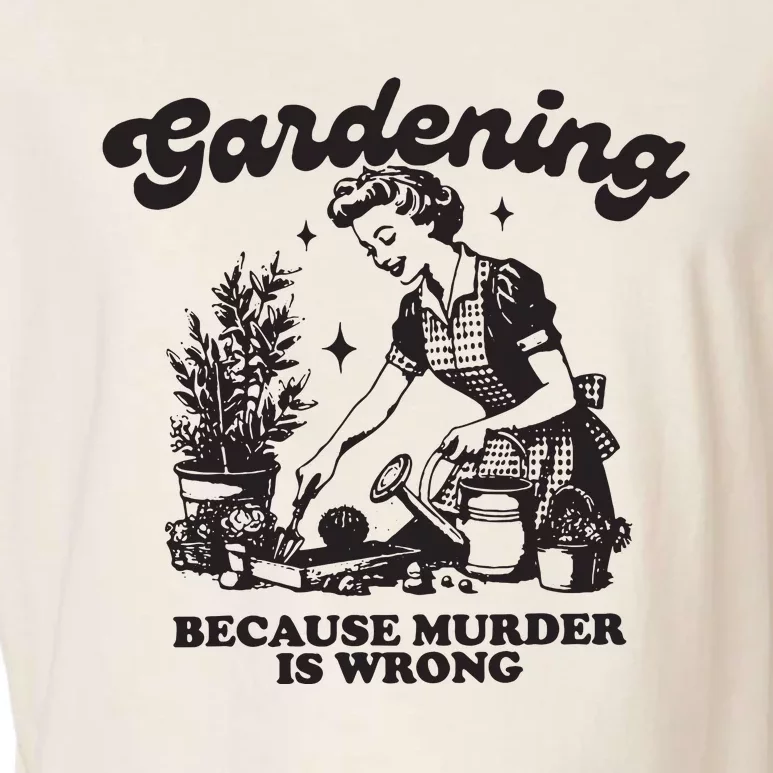 Gardening Because Murder Is Wrong Garment-Dyed Women's Muscle Tee