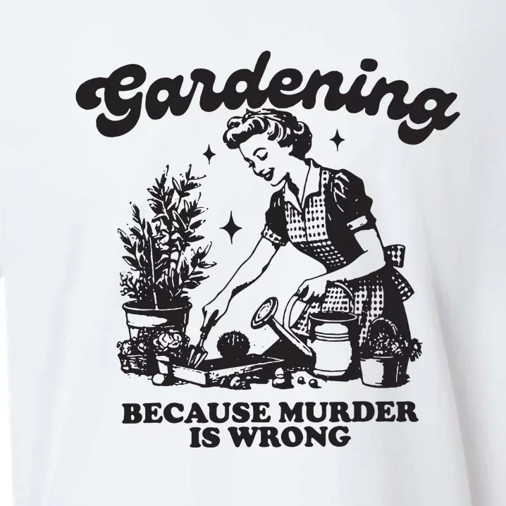 Gardening Because Murder Is Wrong Sueded Cloud Jersey T-Shirt