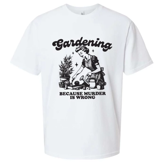 Gardening Because Murder Is Wrong Sueded Cloud Jersey T-Shirt