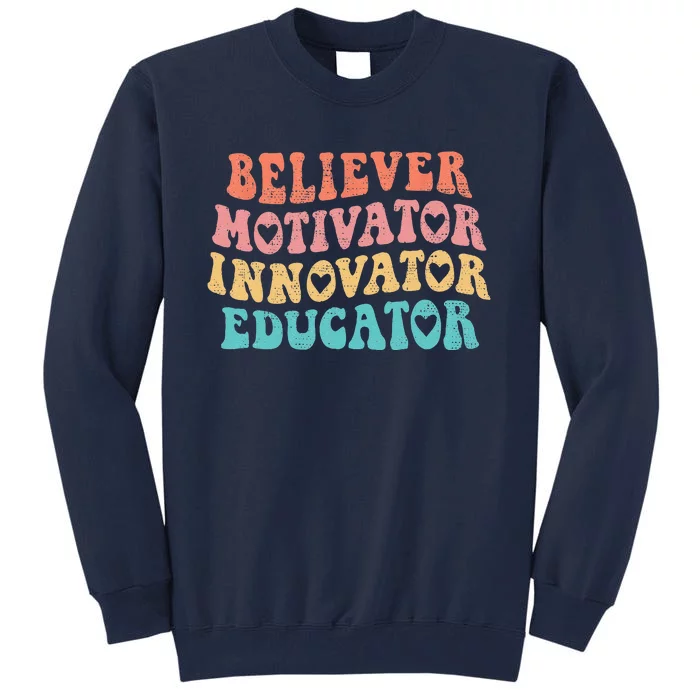 Groovy Believer Motivator Innovator Educator Retro Teachers Tall Sweatshirt