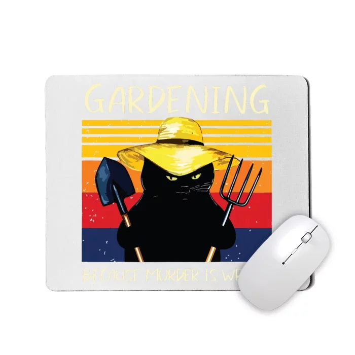 Gardening Because Murder Is Wrong Mousepad