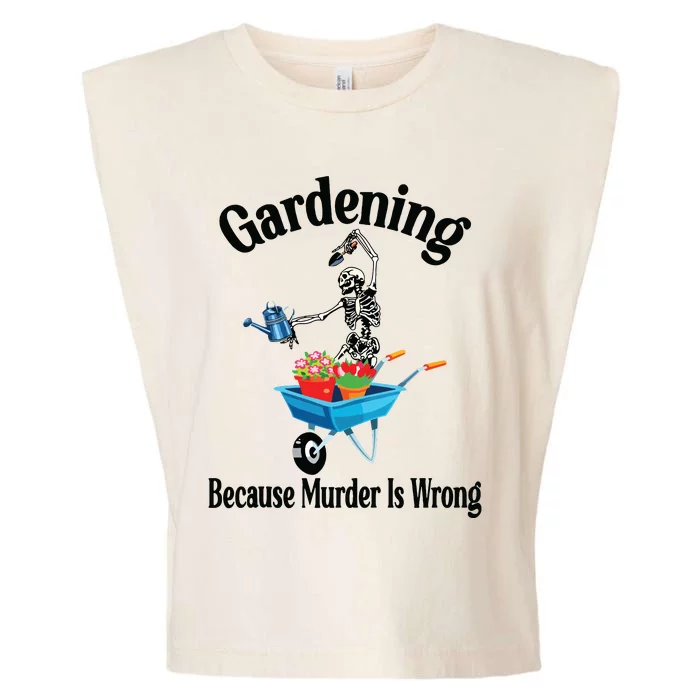 Gardening Because Murder Is Wrong Funny Skeleton Garden Tank Top Garment-Dyed Women's Muscle Tee