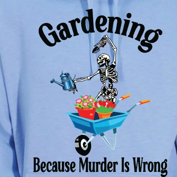 Gardening Because Murder Is Wrong Funny Skeleton Garden Tank Top Unisex Surf Hoodie