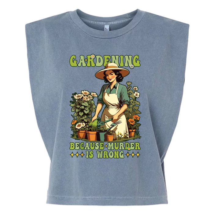 Gardening Because Murder Is Wrong Vintage Funny Gardener Garment-Dyed Women's Muscle Tee