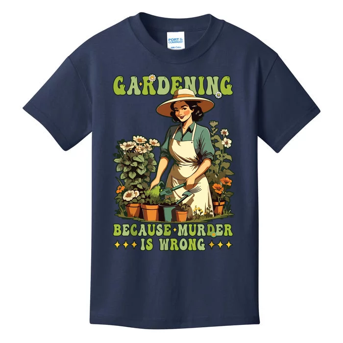 Gardening Because Murder Is Wrong Vintage Funny Gardener Kids T-Shirt