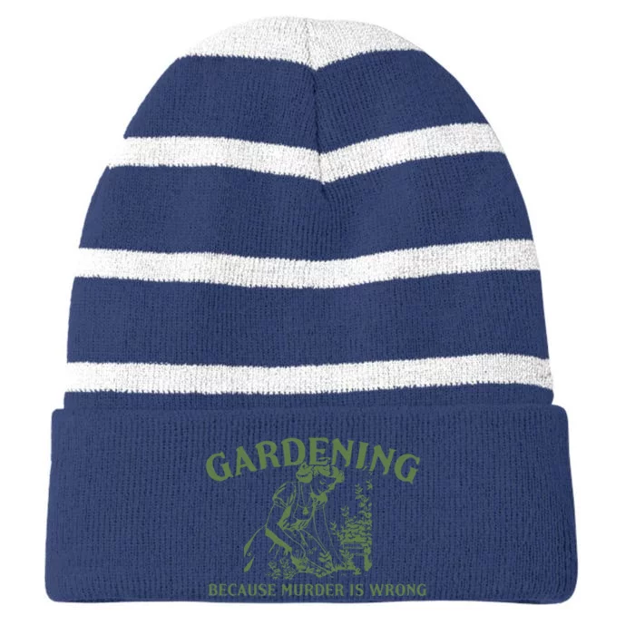 Gardening Because Murder Is Wrong Retro Striped Beanie with Solid Band