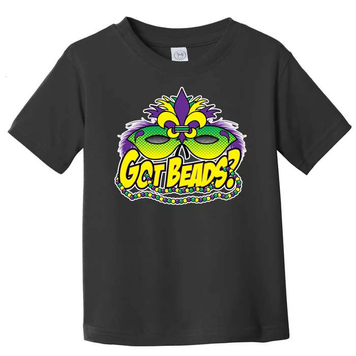 Got Beads Mardi Gras Toddler T-Shirt