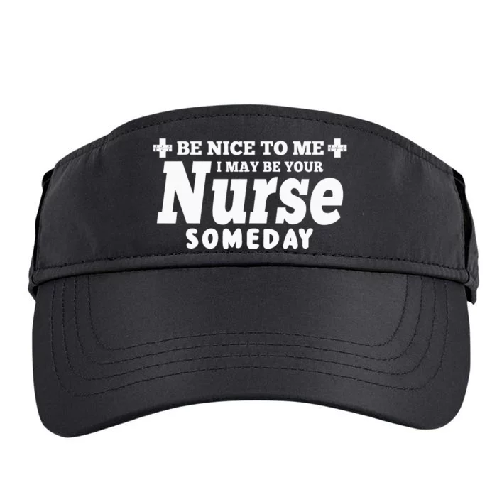 Gift Be Nice To Me I May Be Your Nurse Someday Adult Drive Performance Visor