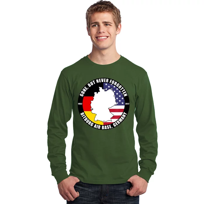 Gone But Never Forgotten Bitburg Air Base Germany Veteran Long Sleeve Shirt