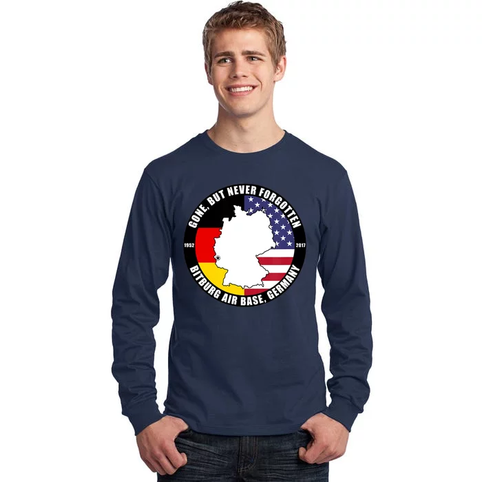 Gone But Never Forgotten Bitburg Air Base Germany Veteran Tall Long Sleeve T-Shirt