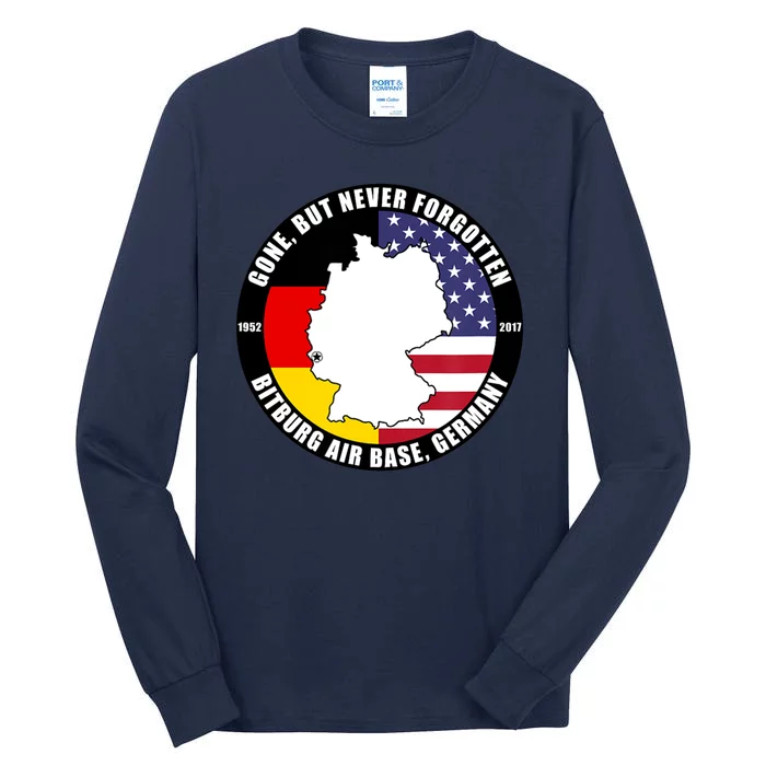 Gone But Never Forgotten Bitburg Air Base Germany Veteran Tall Long Sleeve T-Shirt