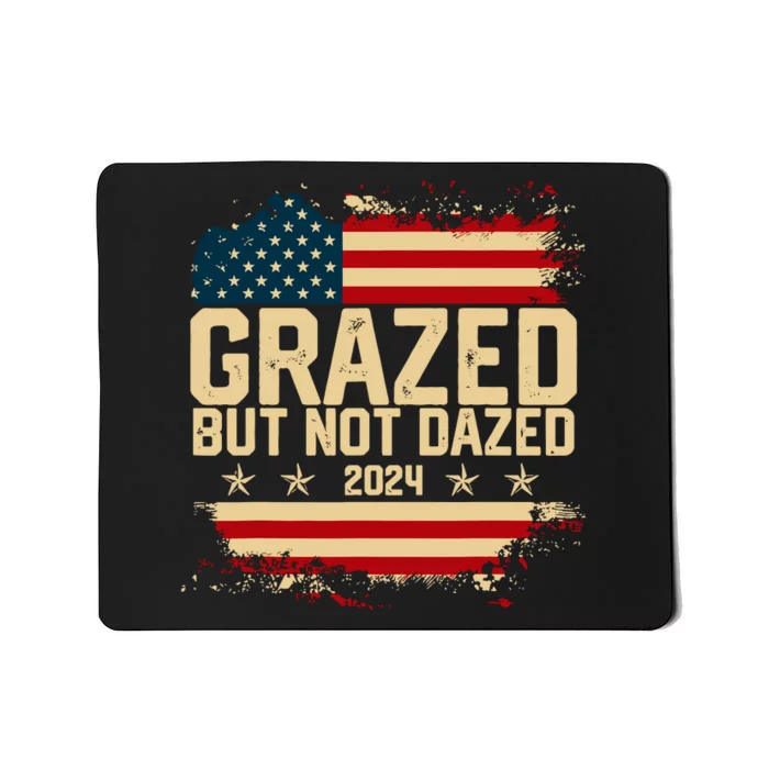 Grazed But Not Dazed 2024 Election Supporter Mousepad