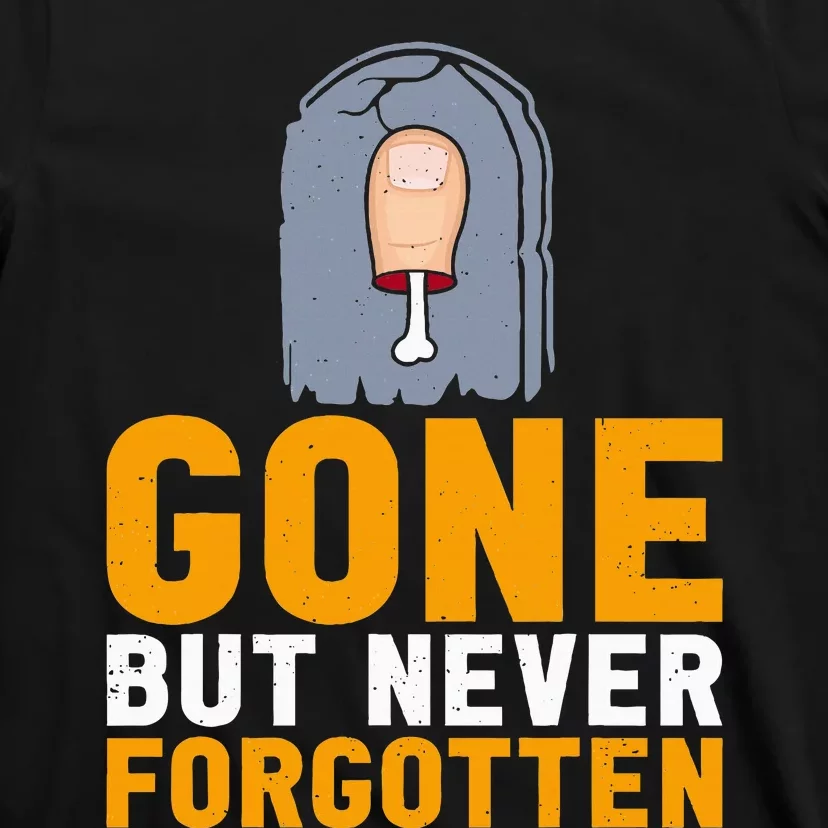 Gone But Never Forgotten Toe Amputation T-Shirt