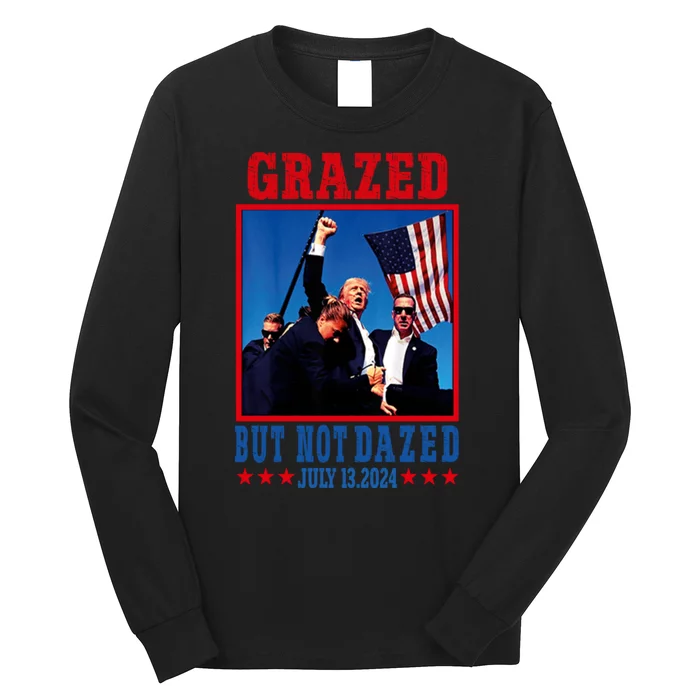 Grazed But Not Dazed 2024 Trump Long Sleeve Shirt