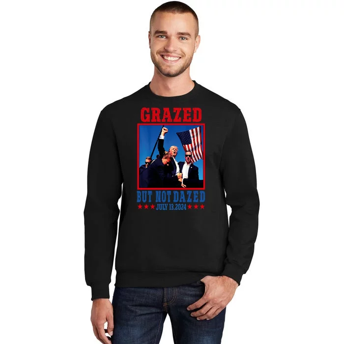 Grazed But Not Dazed 2024 Trump Sweatshirt