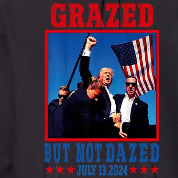 Grazed But Not Dazed 2024 Trump Premium Hoodie