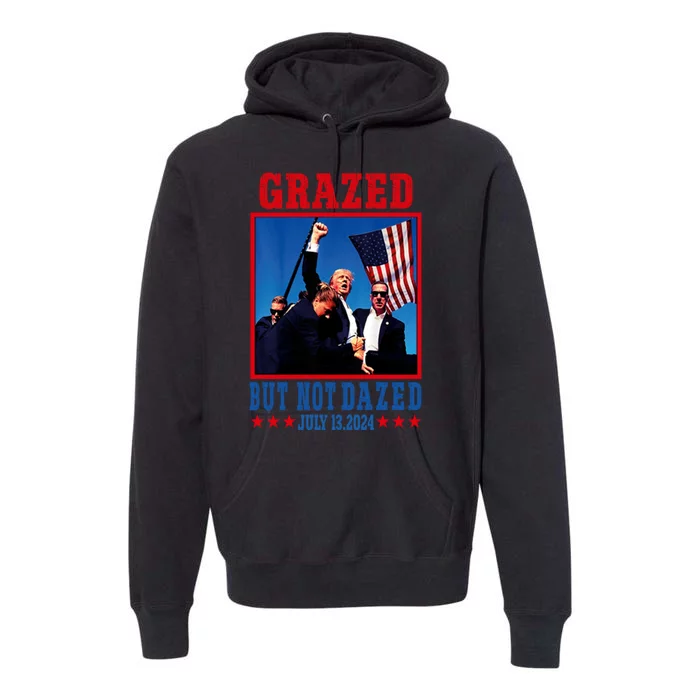 Grazed But Not Dazed 2024 Trump Premium Hoodie