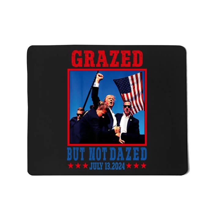 Grazed But Not Dazed 2024 Trump Mousepad