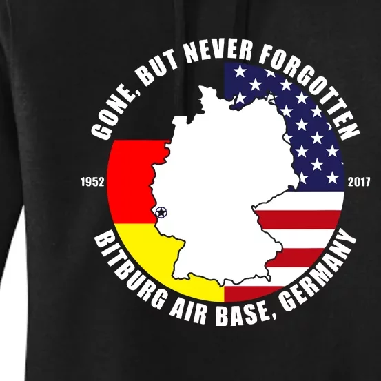 Gone But Never Forgotten Bitburg Air Base Germany Veteran Women's Pullover Hoodie