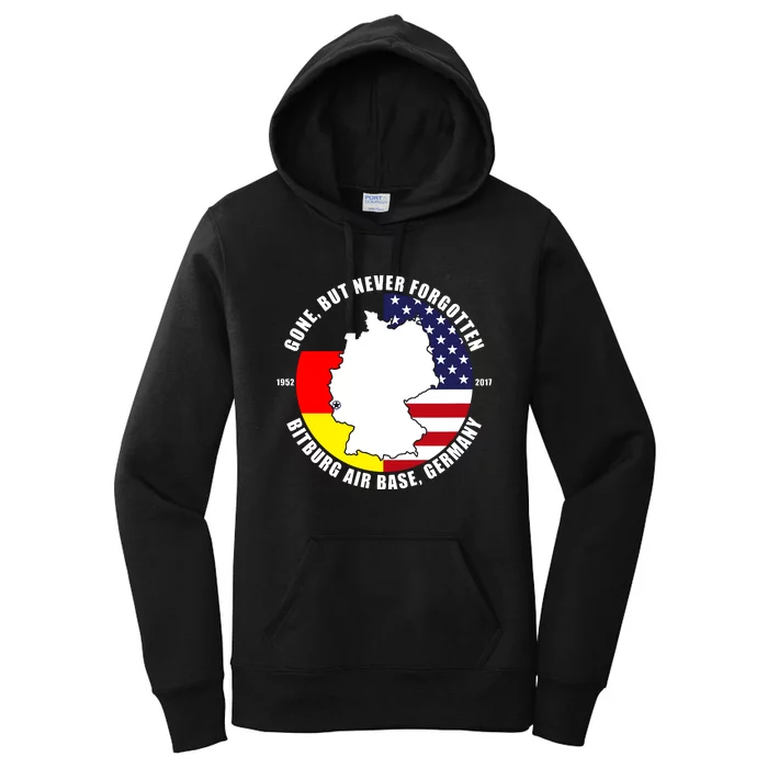 Gone But Never Forgotten Bitburg Air Base Germany Veteran Women's Pullover Hoodie