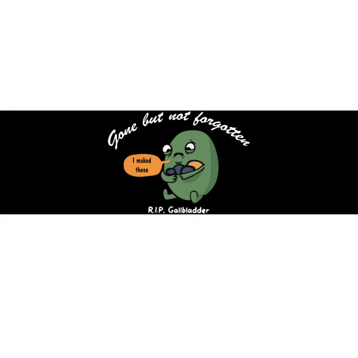 Gone But Not Forgotten RIP Gallbladder Bumper Sticker