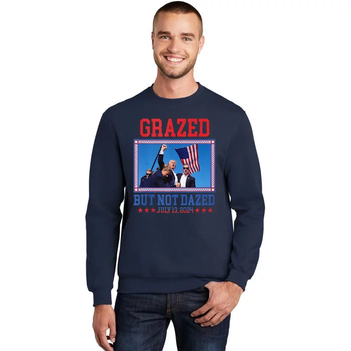 Grazed But Not Dazed Trump Shot Tall Sweatshirt