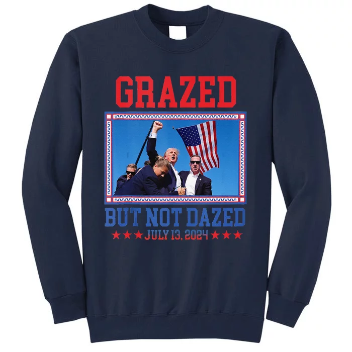 Grazed But Not Dazed Trump Shot Tall Sweatshirt