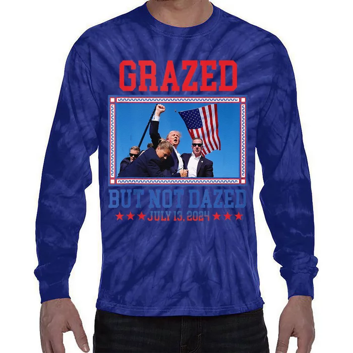 Grazed But Not Dazed Trump Shot Tie-Dye Long Sleeve Shirt