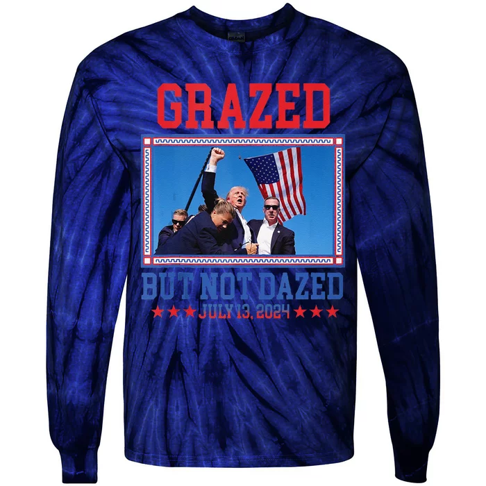 Grazed But Not Dazed Trump Shot Tie-Dye Long Sleeve Shirt