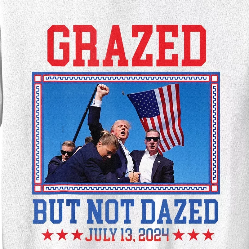 Grazed But Not Dazed Trump Shot Sweatshirt