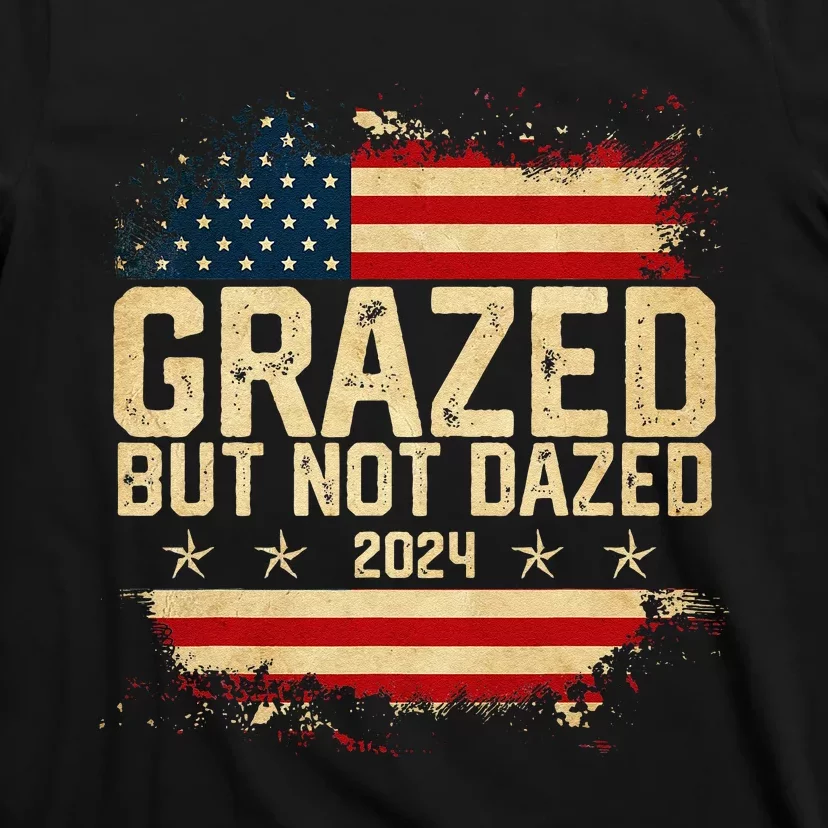 Grazed But Not Dazed 2024 Election Supporter T-Shirt