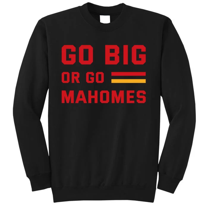 Go Big Or Go Mahomes Kansas City Playoffs Sweatshirt