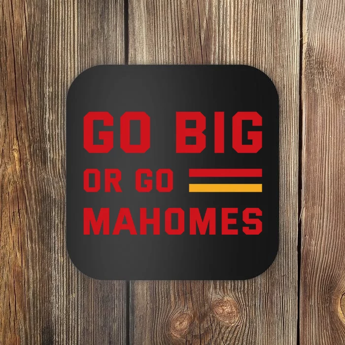 Go Big Or Go Mahomes Kansas City Playoffs Coaster