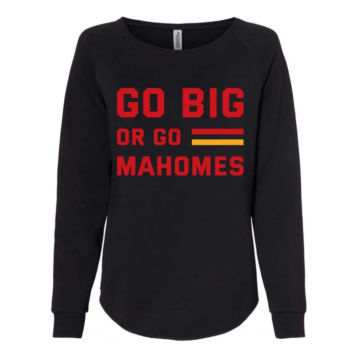 Go Big Or Go Mahomes Kansas City Playoffs Womens California Wash Sweatshirt