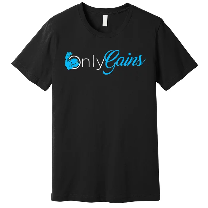 Gym Bodybuilder Only Gainz Only Gains Premium T-Shirt