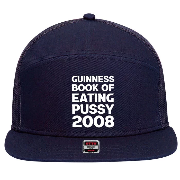 Guinness Book Of Eating Pussy 2008 7 Panel Mesh Trucker Snapback Hat