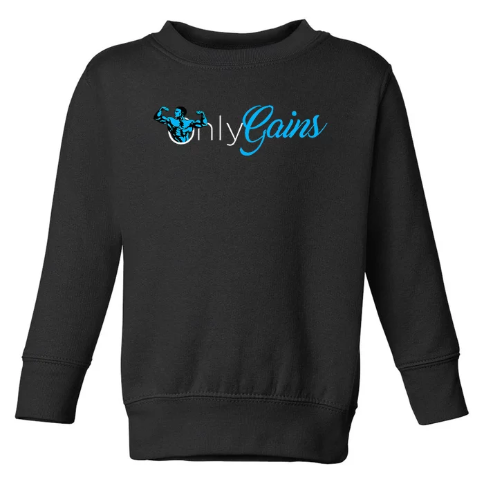 Gym Bodybuilder Only Gainz Only Gains Toddler Sweatshirt