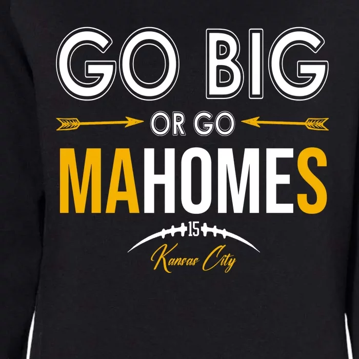 Go Big Or Go Mahomes Kansas City Football Womens California Wash Sweatshirt